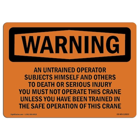 Signmission OSHA Sign, Safe Crane Operation Untrained Operator, 14in X 10in Alum, 10" W, 14" L, Landscape OS-WS-A-1014-L-12830